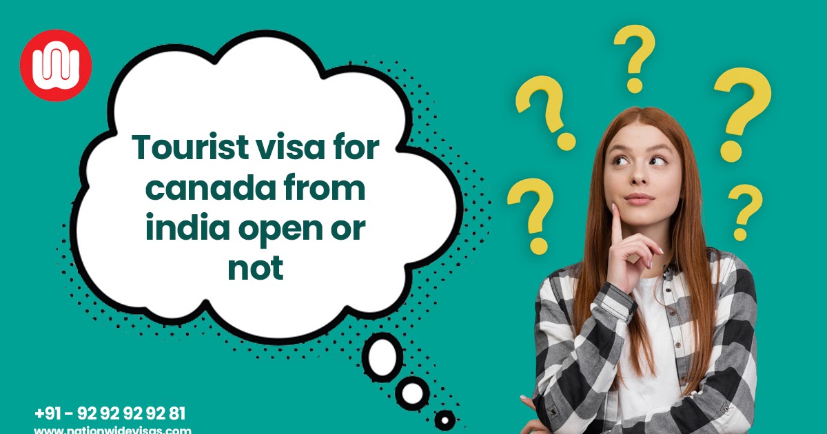 tourist visa for canada from india open or not